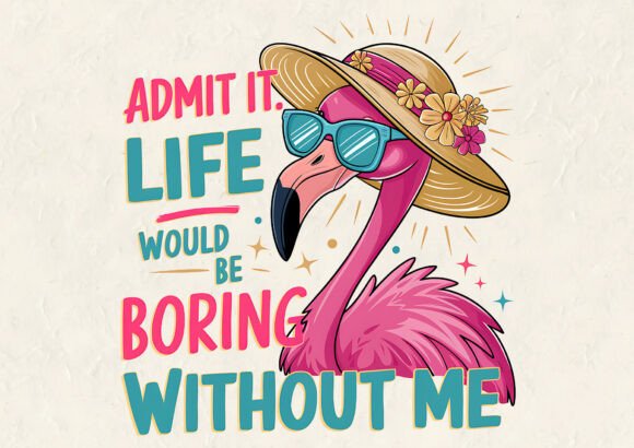Admit It Life Would Be Boring T-shirt Graphics