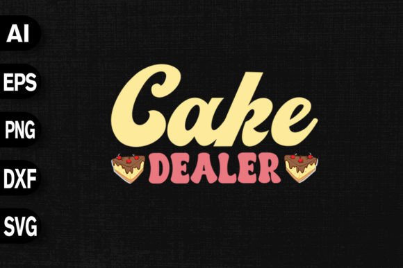 Cake Dealer Funny Cake Decorator Graphics