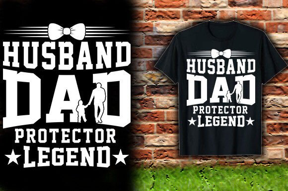HUSBAND DAD PROTECTOR LEGEND TSHIRT DESI