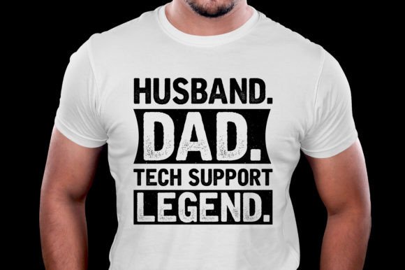 Husband Dad Tech Support Legend Graphics