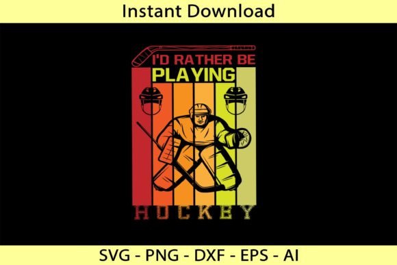 I d Rather Be Playing Hockey Graphics
