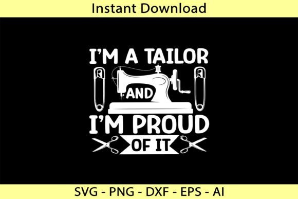 I'm a Tailor and I'm Proud of It Graphics