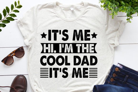 It's Me Hi I'm the Cool Dad T-Shirt Design