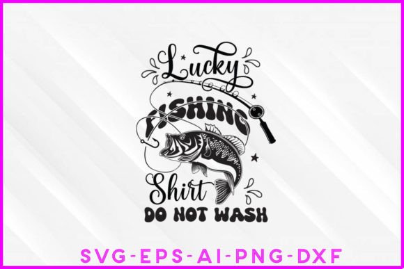 Lucky Fishing Shirt Do Not Wash Groovy Graphics