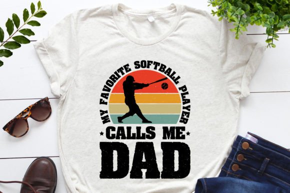 My Favorite Softball Player Calls Me Dad Graphics