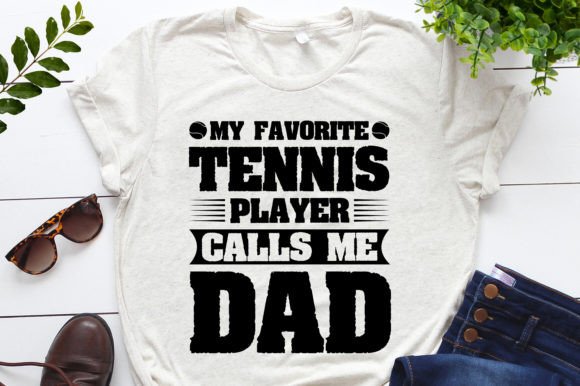My Favorite Tennis Player Calls Me Dad