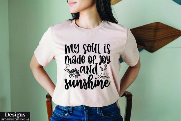 My Soul is Made of Joy and Sunshine Graphics