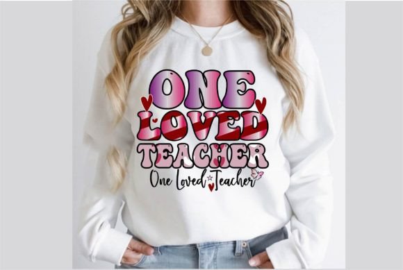 One Loved Teacher Sublimation Design: Graphics & T-Shirt Designs