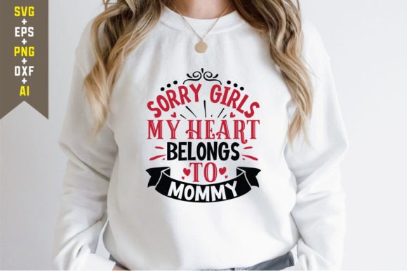 Sorry Girls My Heart Belongs to Mommy Graphics