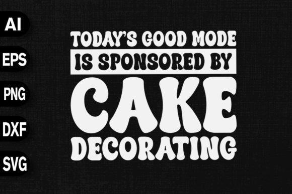 Today's Good Mode is Sponsored by Cake Graphics